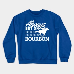 Bourbon, Betting, and the Races Crewneck Sweatshirt